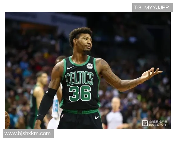 马库斯斯马特:从防守悍将到球队核心的成长之路